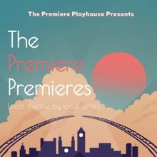 Review: THE PREMIERE PREMIERES at The Premiere Playhouse