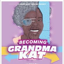BECOMING GRANDMA KAT Announced At Orlando Fringe's FESTN4!