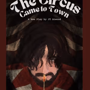 THE CIRCUS CAME TO TOWN To Play Limited Run At The Rat NYC