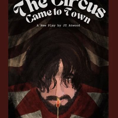 THE CIRCUS CAME TO TOWN To Play Limited Run At The Rat NYC