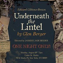 UNDERNEATH THE LINTEL Returns To New York At UNDER St. Marks