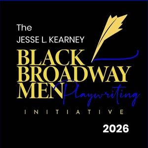 Black Broadway Men Opens Applications For 2026 Jesse L. Kearney Playwriting…