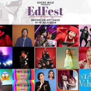 EDFEST to Return to Brooklyn Art Haus With 15 Edinburgh Fringe Previews