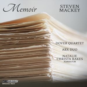 Steven Mackey's MEMOIR To be Released As New Album By Dover Quartet And Arx Duo On…