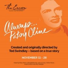 ALWAYS…PATSY CLINE Takes The Encore Stage This Month!