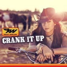 Ashley Wineland Goes Full Throttle With New Single, 'Crank It Up'