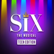 Concord Theatricals Launches SIX: TEEN EDITION for U.S. Schools