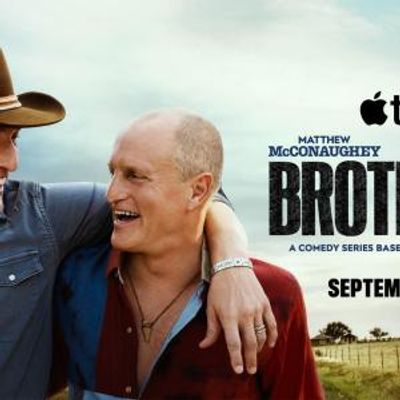 BROTHERS Trailer Starring Matthew McConaughey, Woody Harrelson to Debut on Apple TV