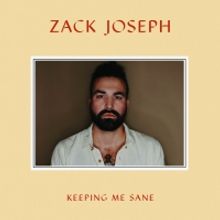 Zack Joseph Releases New Album 'Keeping Me Sane'