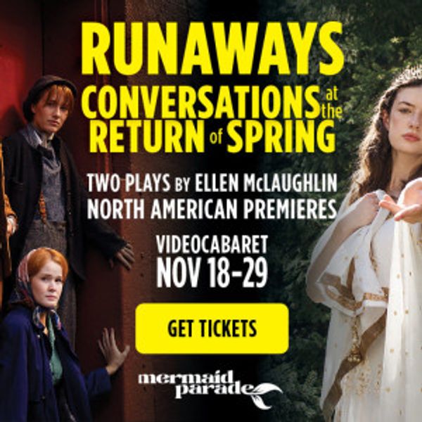 Mermaid Parade to Present RUNAWAYS and CONVERSATIONS AT THE RETURN OF SPRING in Toron Photo