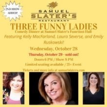 Samuel Slater's Restaurant To Host THREE FUNNY LADIES Comedy Dinners