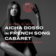 Aicha Dosso to Perform FRENCH SONG CABARET at Chelsea Music Hall
