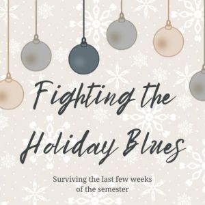 Student Blog: Fighting the Holiday Blues