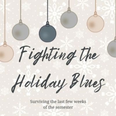 Student Blog: Fighting the Holiday Blues