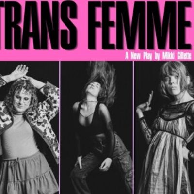 TRANS FEMME by Mikki Gillette to Open at Fuse Theatre
