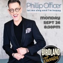 PHILLIP OFFICER Comes to Birdland Theater This Month