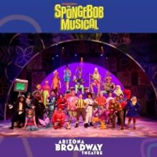 Review: THE SPONGEBOB MUSICAL at Arizona Broadway Theatre