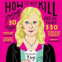Annie Sertich's HOW TO NOT KILL YOURSELF FOR 30 DAYS Returns To Groundlings Theatre