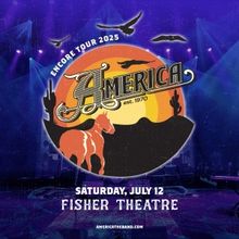 AMERICA Is Coming To The Fisher Theatre in July