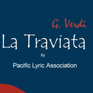 LA TRAVIATA to be Presented at Pacific Lyric Association This Month