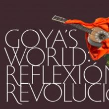 REFLECTION AND REVOLUTION: Music Brings Goya's Art to Life