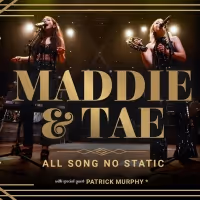 Maddie & Tae Extend 'All Song No Static' Tour With Spring 2023 Dates