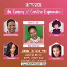 SISTAS SPEAK: AN EVENING OF CREATIVE EXPRESSION to be Presented as Part of Whitefire 