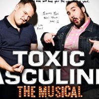 TOXIC MASCULINITY: THE MUSICAL Comes to Feinstein's/54 Below