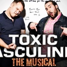 TOXIC MASCULINITY: THE MUSICAL Comes to Feinstein's/54 Below