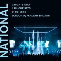 The National Announce Two Shows For Summer 2020 At The O2 Academy Brixton