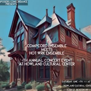 Composers Concordance Hosts ﻿ CompCord Ensemble Meets Hot Wrk Ensemble