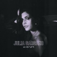AMERICAN IDOL Star Julia Gargano Debut Single 'You Don't Get To'