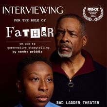 INTERVIEWING FOR THE ROLE OF FATHER to Make Hollywood Fringe Debut