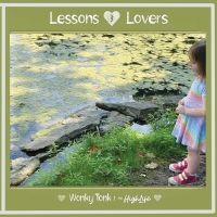 Wonky Tonk's New Album LESSONS & LOVERS Reflects On Relationships