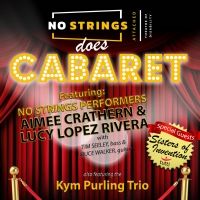 NO STRINGS DOES CABARET Hits the Stage This Summer