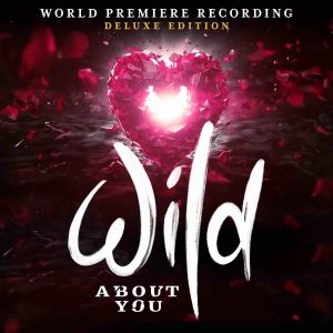 Center Stage Records and Keaka Productions Present WILD ABOUT YOU World Premiere Rec