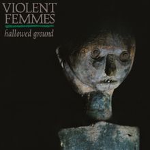 Violent Femmes Releasing 40th Anniversary Vinyl Reissue of Seminal Album, 'Hallowed G