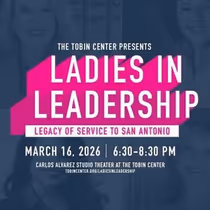 Tobin Center to Celebrate Women Leaders in San Antonio