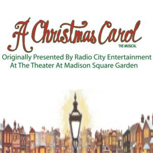 A CHRISTMAS CAROL: THE MUSICAL to Open at Riverside Center