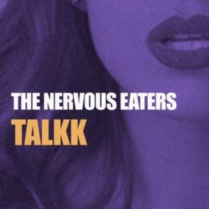 Boston Rock Legends Nervous Eaters Release New Single and Video 'Talkk'