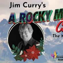 The Williamson County Performing Arts Center Presents JIM CURRY'S A ROCKY MOUNTAIN CH