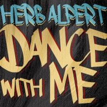 HERB ALPERT Releases New Song 'Dance With Me'