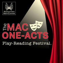 The Middletown Arts Center Will Present MAC ONE-ACTS Annual Play-Reading Festival