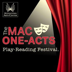 The Middletown Arts Center Will Present MAC ONE-ACTS Annual Play-Reading Festival