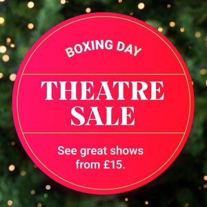 Our Boxing Day Theatre Sale Starts Today!