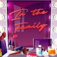 PrideArts to Co-Produce IN THE FAMILY With Drag Artists Tirrany Reigns and Ramona…