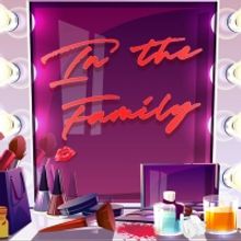 PrideArts to Co-Produce IN THE FAMILY With Drag Artists Tirrany Reigns and Ramona Mir