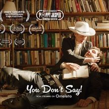 The Barn’s New Short Film YOU DON’T SAY Premieres On Omeleto