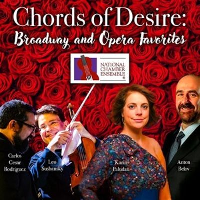 National Chamber Ensemble To Present CHORDS OF DESIRE: BROADWAY AND OPERA FAVORITES