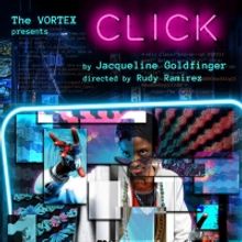 The VORTEX Will Present the Premiere of CLICK; Livestreamed on HowlRound TV